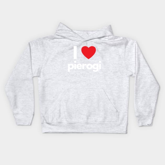 I Love Pierogi Kids Hoodie by SybaDesign